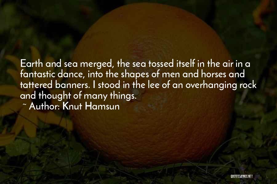 Sea And Rocks Quotes By Knut Hamsun