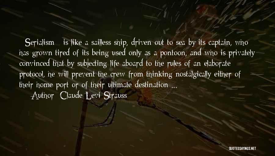 Sea And Ship Quotes By Claude Levi-Strauss