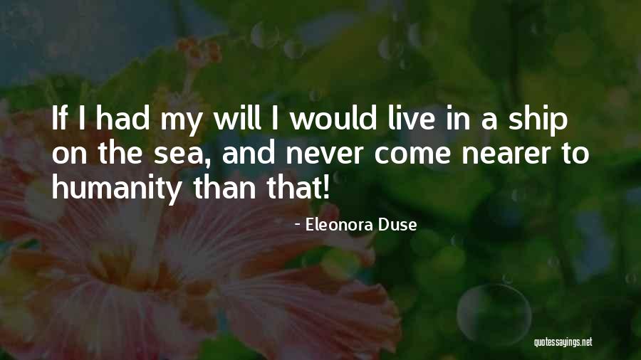 Sea And Ship Quotes By Eleonora Duse Sea And Ship Quotes By Eleonora Duse