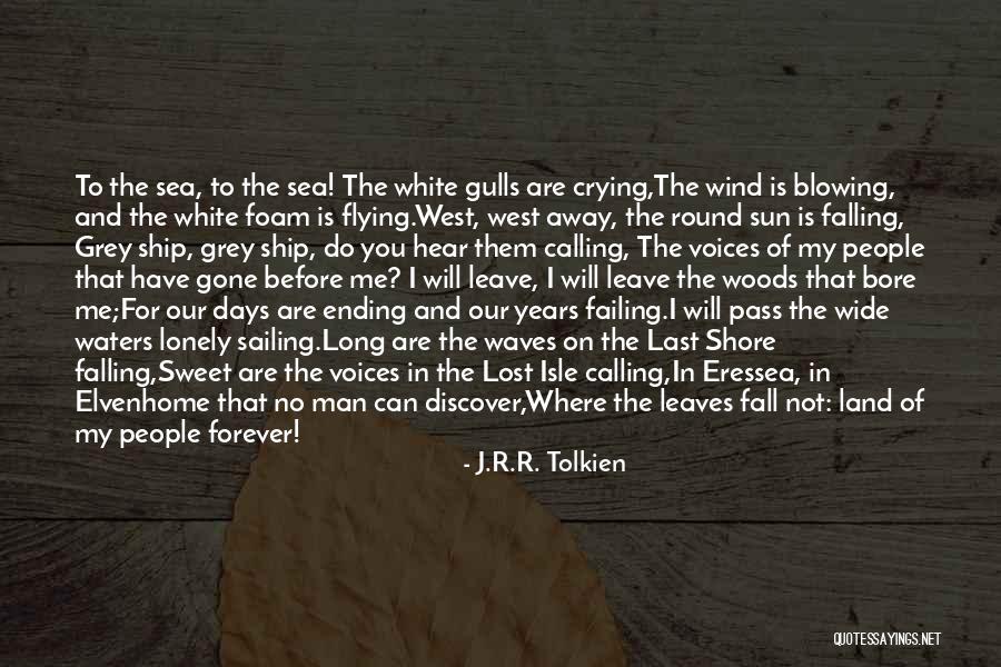 Sea And Ship Quotes By J.R.R. Tolkien Sea And Ship Quotes By J.R.R. Tolkien