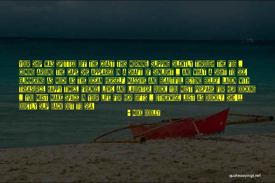 Sea And Ship Quotes By Mike Dooley Sea And Ship Quotes By Mike Dooley