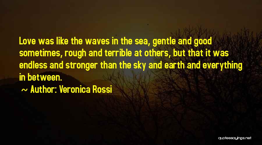 Sea And Sky Earth Quotes By Veronica Rossi