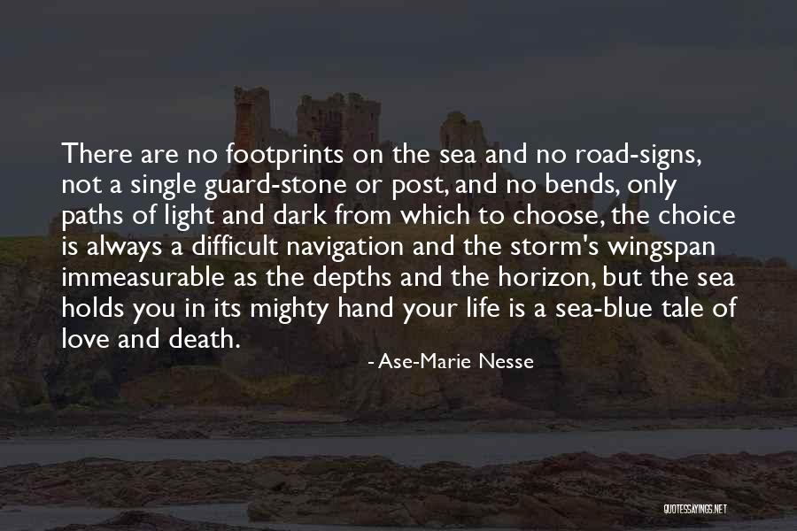 Sea And Storm Quotes By Ase-Marie Nesse Sea And Storm Quotes By Ase-Marie Nesse