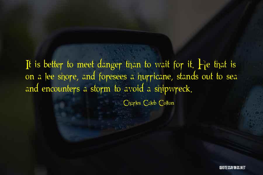 Sea And Storm Quotes By Charles Caleb Colton Sea And Storm Quotes By Charles Caleb Colton