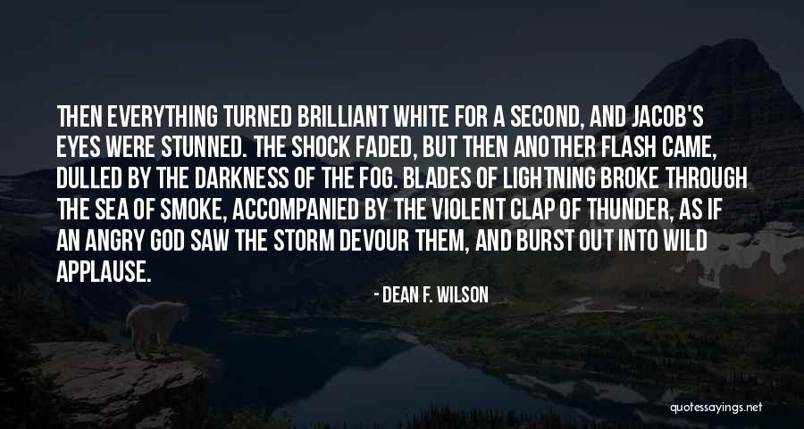 Sea And Storm Quotes By Dean F. Wilson