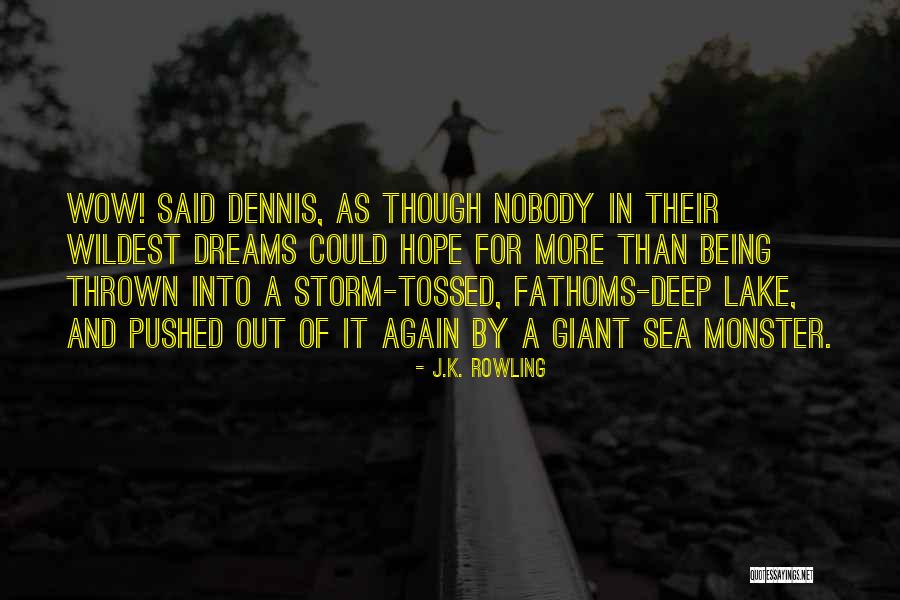 Sea And Storm Quotes By J.K. Rowling Sea And Storm Quotes By J.K. Rowling