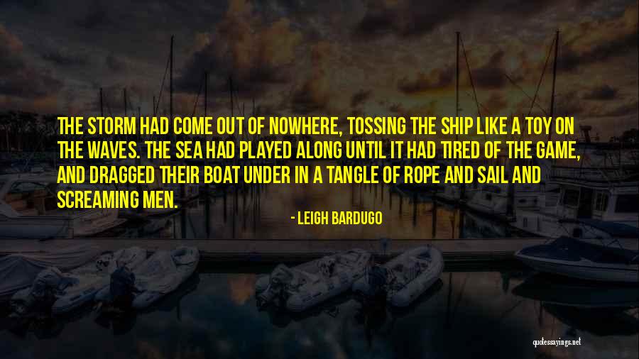 Sea And Storm Quotes By Leigh Bardugo