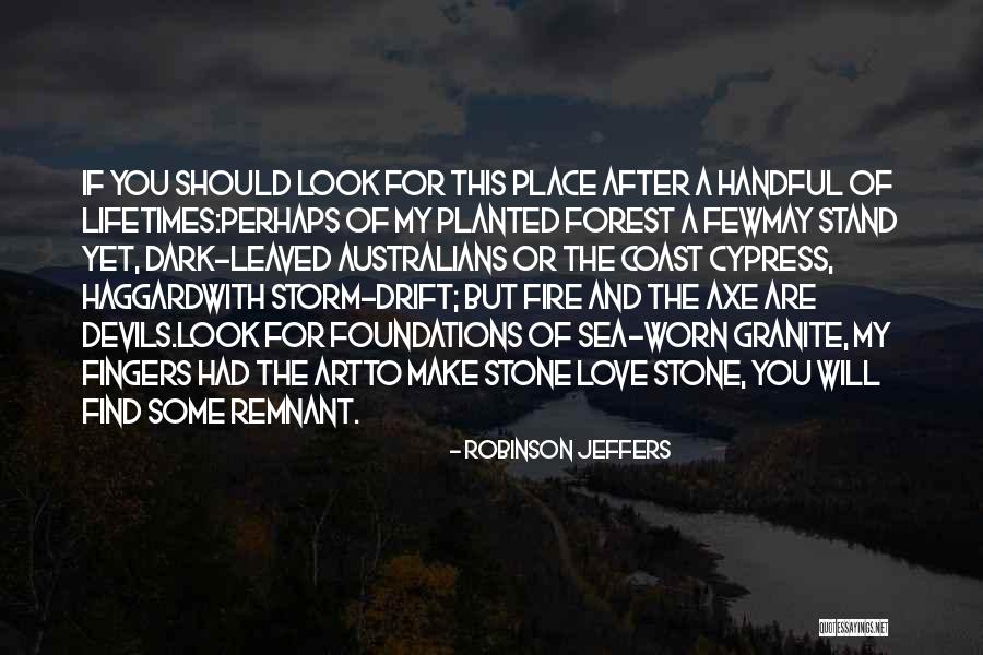Sea And Storm Quotes By Robinson Jeffers Sea And Storm Quotes By Robinson Jeffers