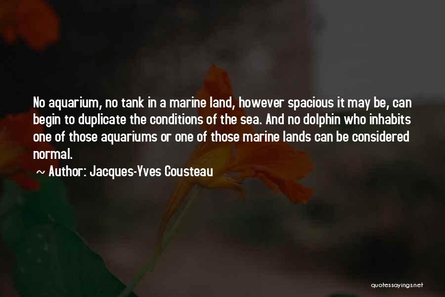 Sea Aquarium Quotes By Jacques-Yves Cousteau