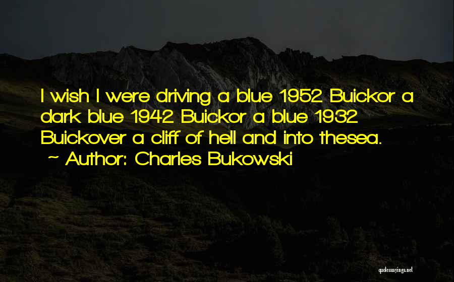 Sea Blue Quotes By Charles Bukowski