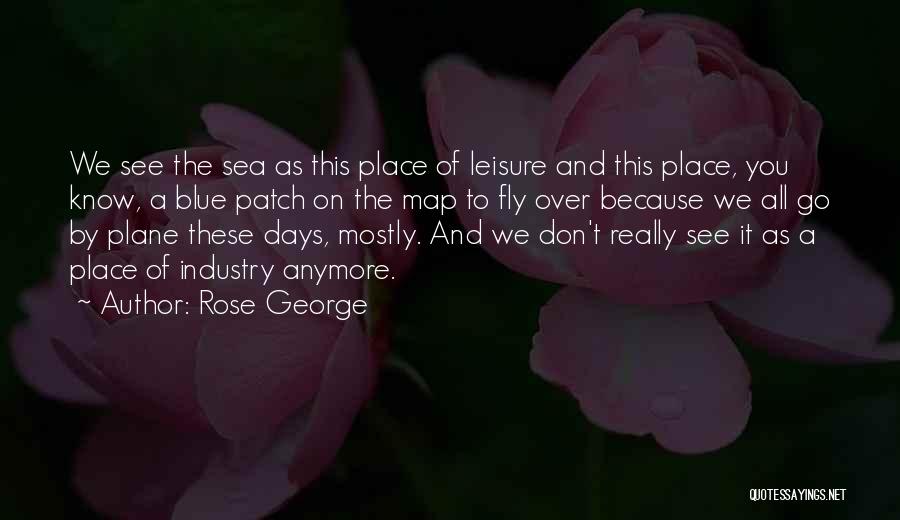 Sea Blue Quotes By Rose George