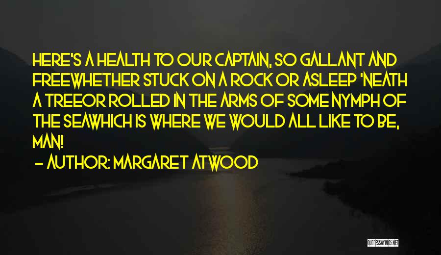 Sea Captain Quotes By Margaret Atwood