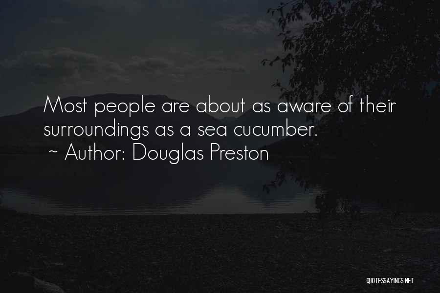 Sea Cucumber Quotes By Douglas Preston