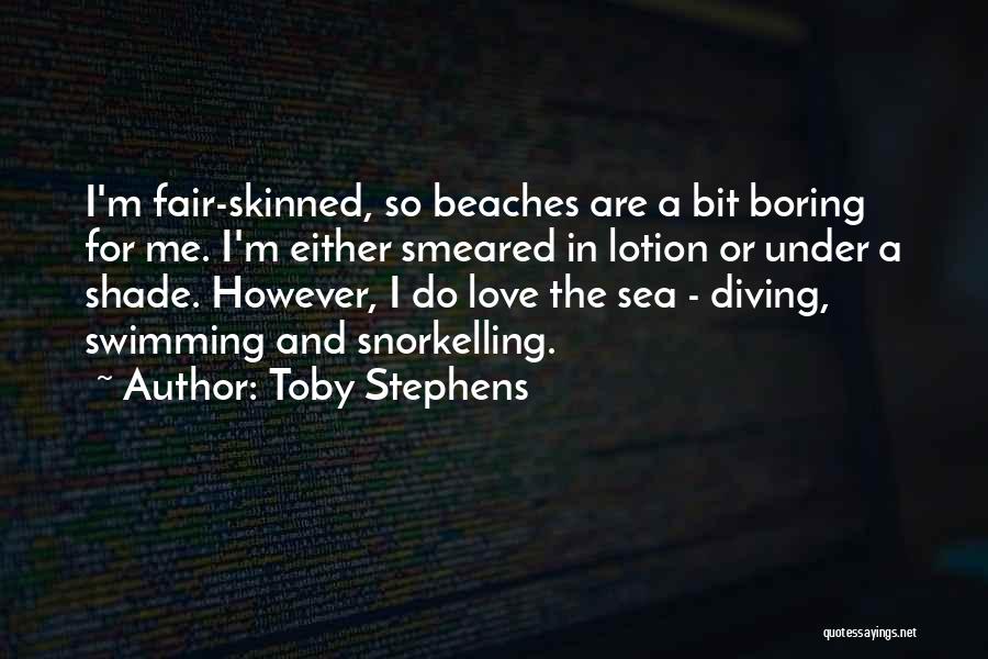 Sea Diving Quotes By Toby Stephens