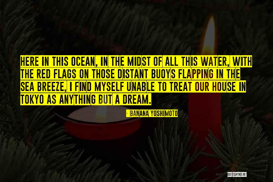 Sea Dream Quotes By Banana Yoshimoto Sea Dream Quotes By Banana Yoshimoto