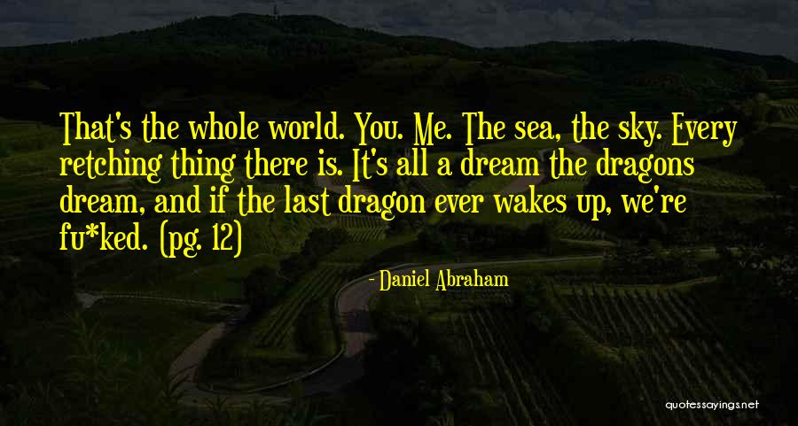 Sea Dream Quotes By Daniel Abraham Sea Dream Quotes By Daniel Abraham
