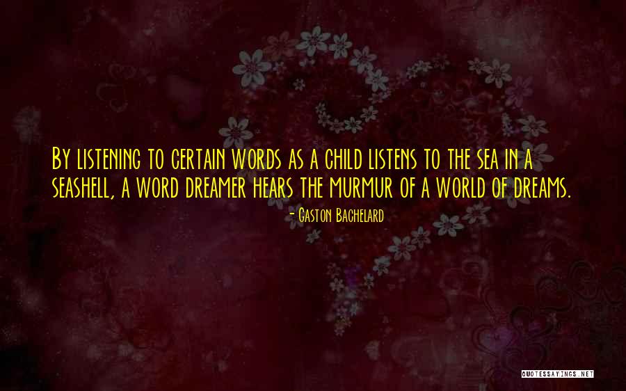 Sea Dream Quotes By Gaston Bachelard Sea Dream Quotes By Gaston Bachelard