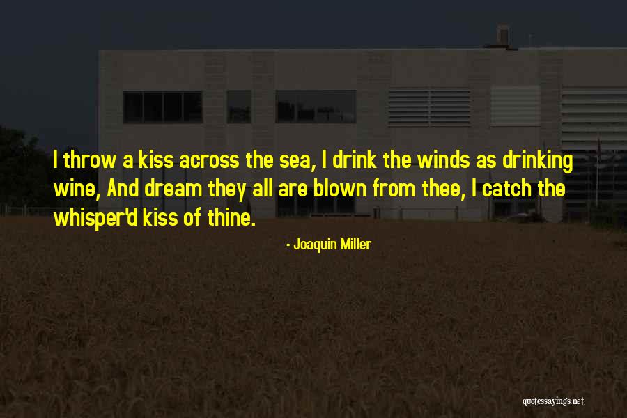 Sea Dream Quotes By Joaquin Miller