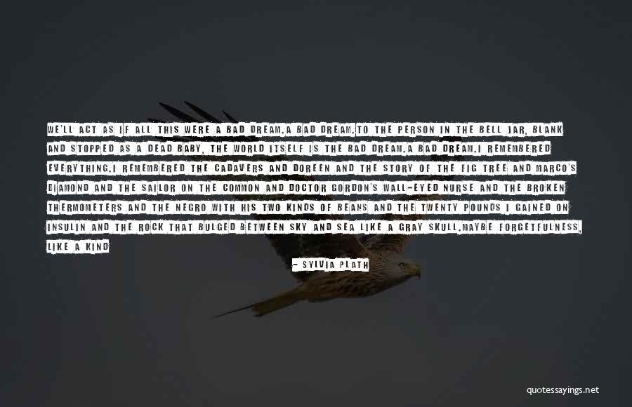 Sea Dream Quotes By Sylvia Plath Sea Dream Quotes By Sylvia Plath