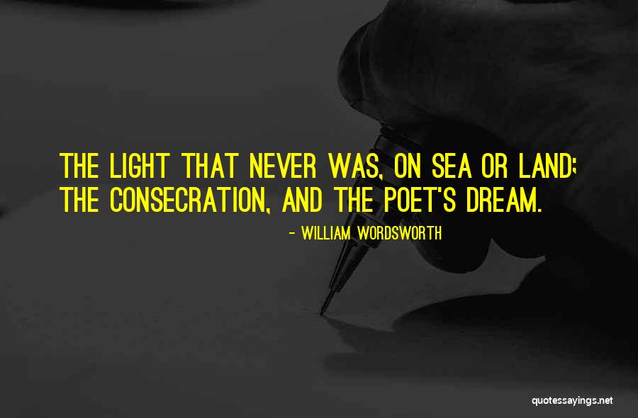 Sea Dream Quotes By William Wordsworth Sea Dream Quotes By William Wordsworth
