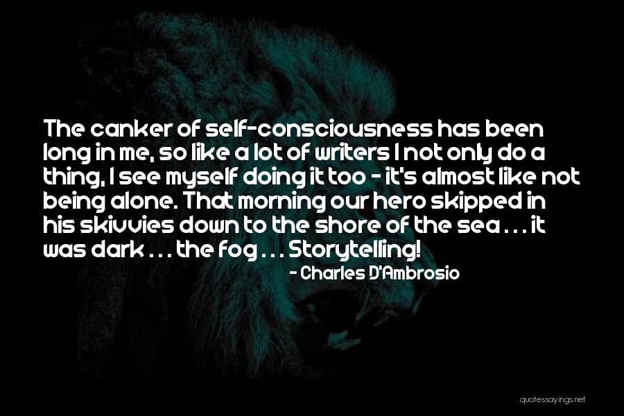 Sea Fog Quotes By Charles D'Ambrosio Sea Fog Quotes By Charles D'Ambrosio