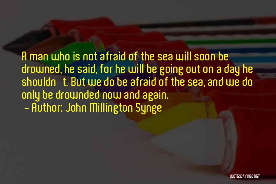 Sea Going Quotes By John Millington Synge