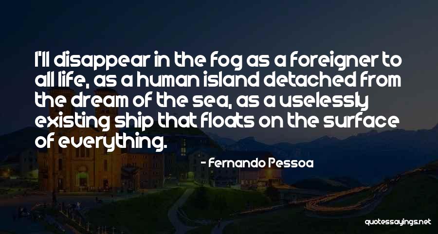 Sea Island Quotes By Fernando Pessoa Sea Island Quotes By Fernando Pessoa