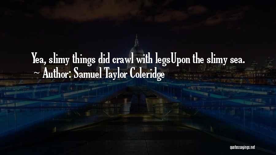 Sea Legs Quotes By Samuel Taylor Coleridge