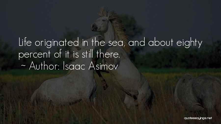Sea Life Quotes By Isaac Asimov