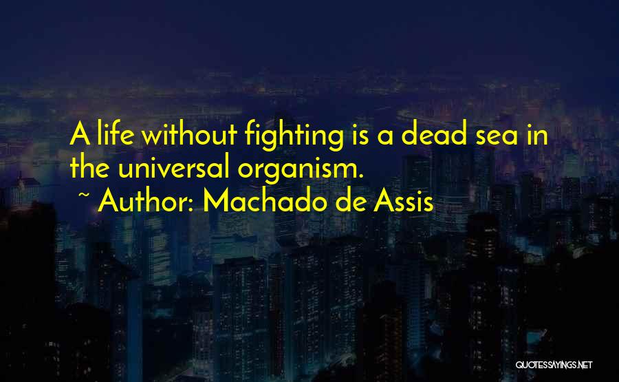 Sea Life Quotes By Machado De Assis