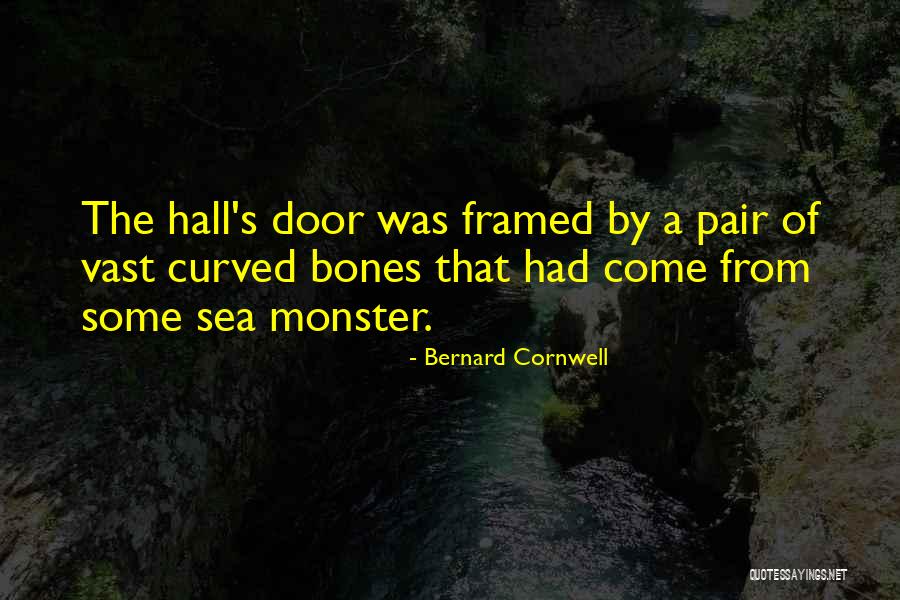 Sea Monster Quotes By Bernard Cornwell Sea Monster Quotes By Bernard Cornwell