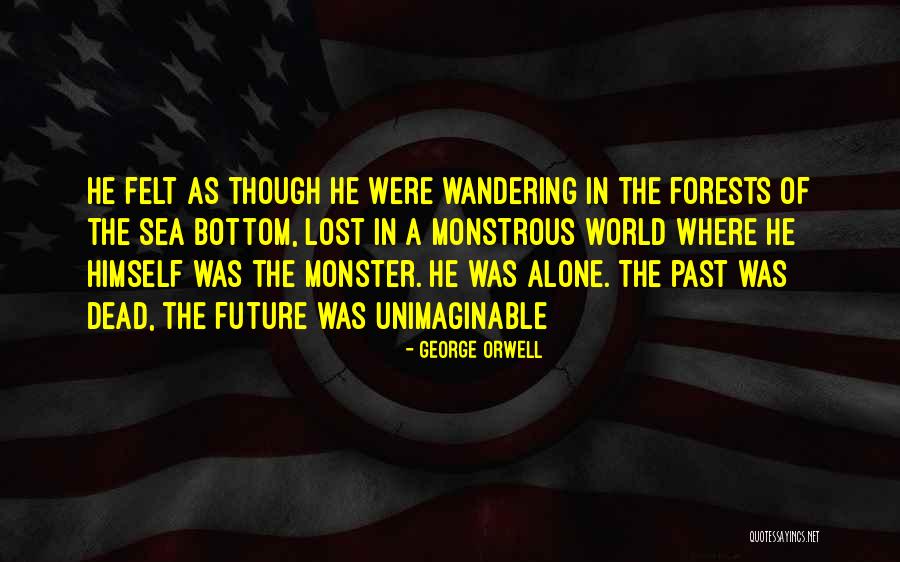 Sea Monster Quotes By George Orwell Sea Monster Quotes By George Orwell