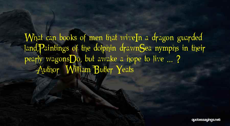 Sea Nymphs Quotes By William Butler Yeats