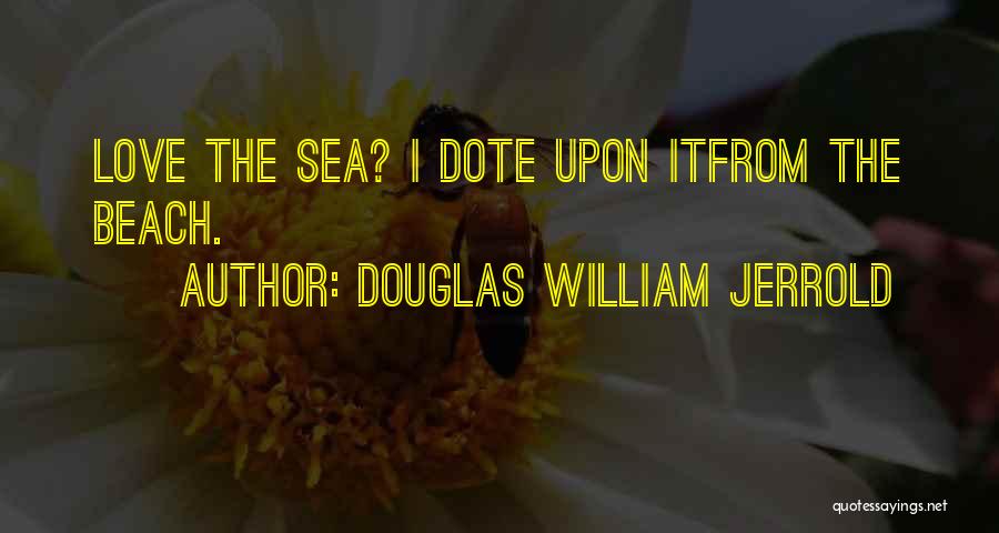 Sea Ocean Beach Quotes By Douglas William Jerrold