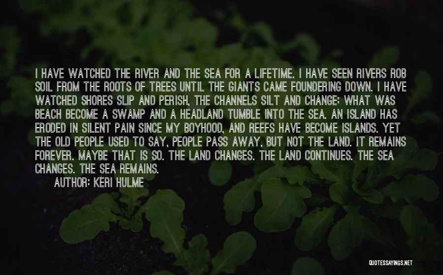 Sea Of Change Quotes By Keri Hulme