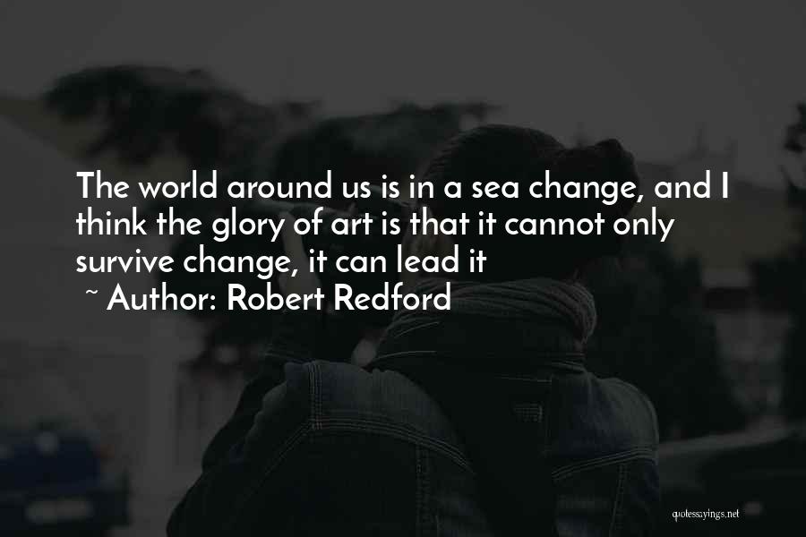 Sea Of Change Quotes By Robert Redford