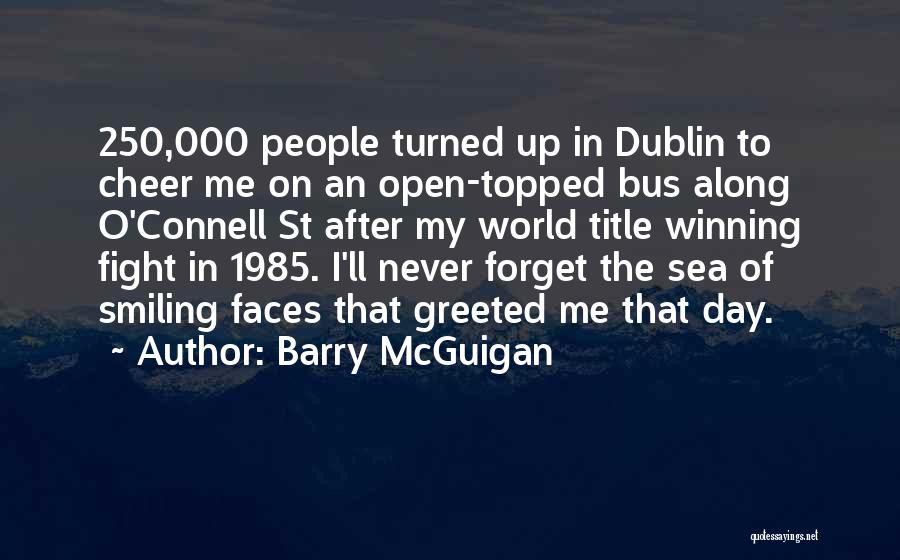 Sea Of Faces Quotes By Barry McGuigan