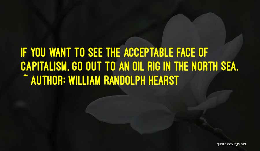 Sea Of Faces Quotes By William Randolph Hearst