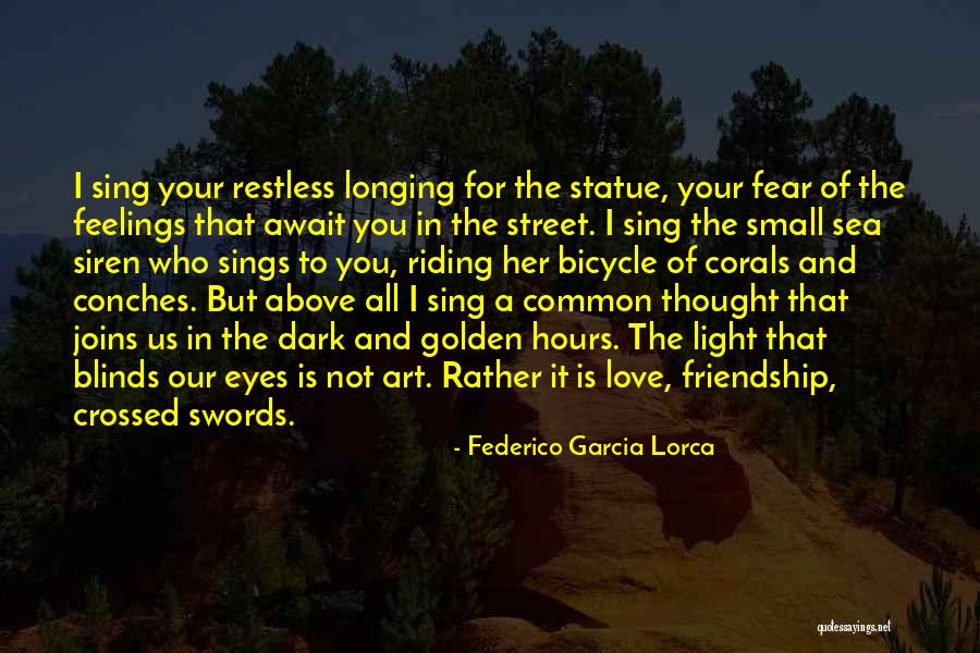 Sea Of Friendship Quotes By Federico Garcia Lorca