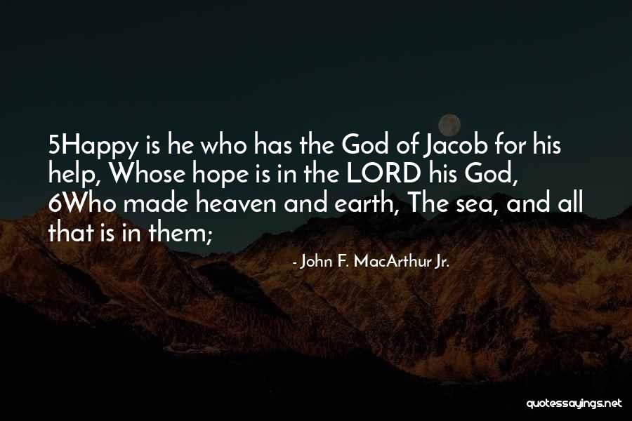 Sea Of Hope Quotes By John F. MacArthur Jr. Sea Of Hope Quotes By John F. MacArthur Jr.