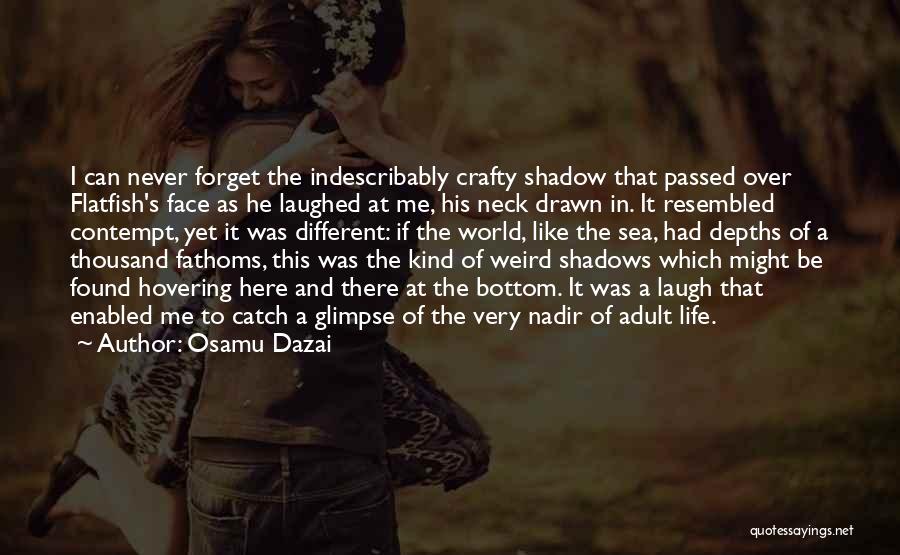 Sea Of Shadows Quotes By Osamu Dazai