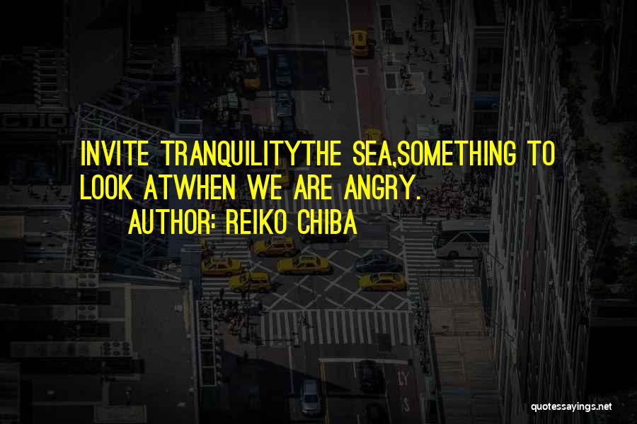 Sea Of Tranquility Quotes By Reiko Chiba