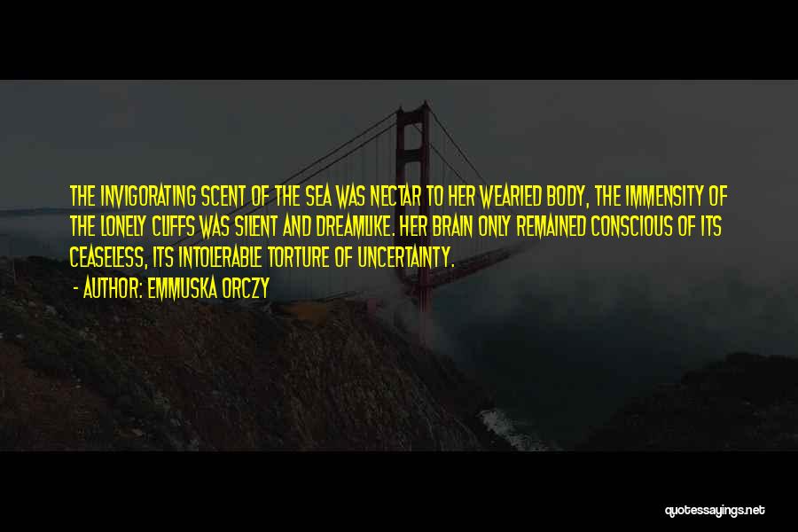 Sea Of Uncertainty Quotes By Emmuska Orczy