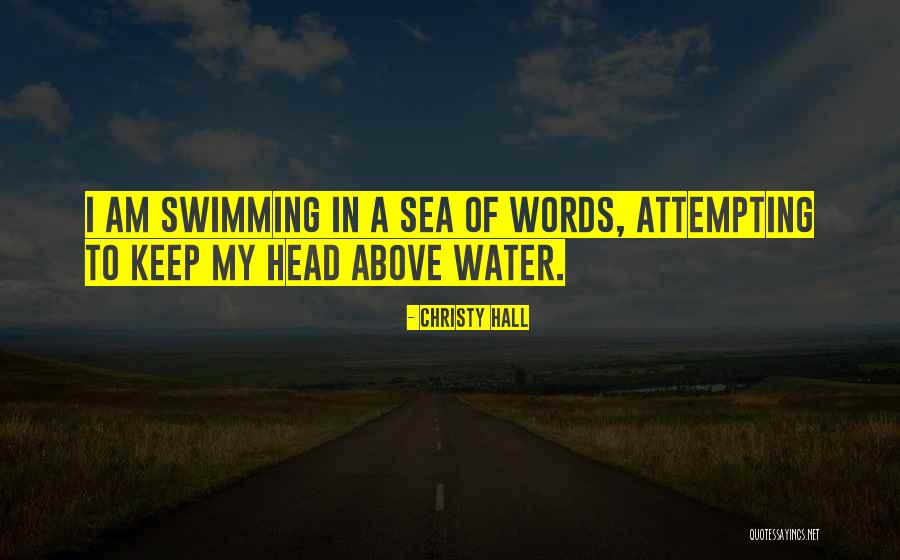 Sea Of Words Quotes By Christy Hall Sea Of Words Quotes By Christy Hall