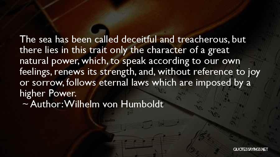 Sea Power Quotes By Wilhelm Von Humboldt