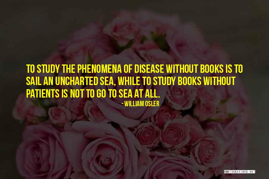 Sea Sail Quotes By William Osler