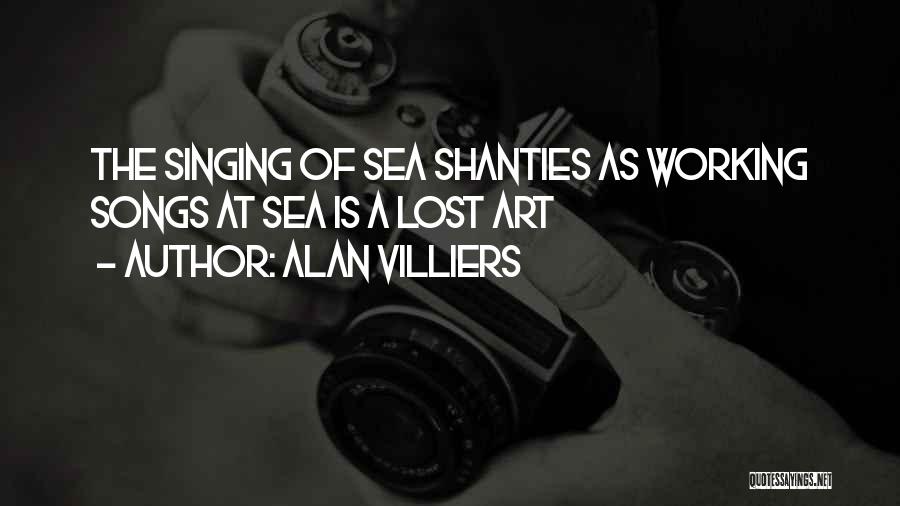 Sea Shanties Quotes By Alan Villiers