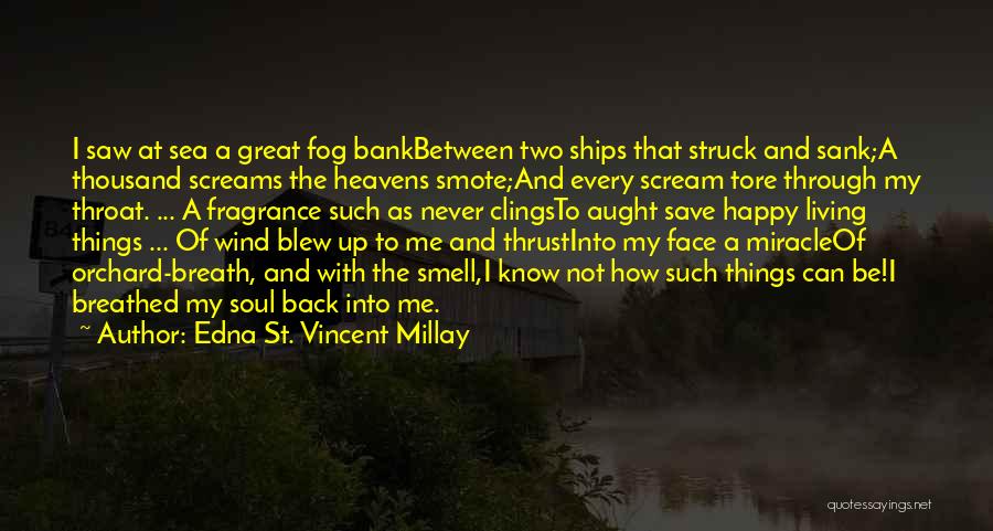 Sea Smell Quotes By Edna St. Vincent Millay