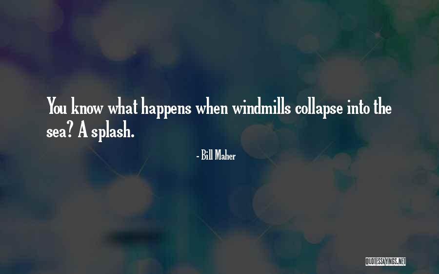 Sea Splash Quotes By Bill Maher Sea Splash Quotes By Bill Maher