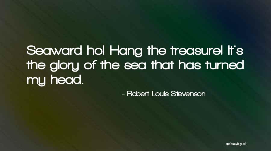 Sea Stevenson Quotes By Robert Louis Stevenson Sea Stevenson Quotes By Robert Louis Stevenson
